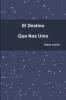 El Destino Que nos Unio