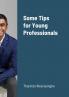 Some Tips for Young Professionals