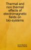 Thermal and non thermal effects of electromagnetic fields in bio-systems
