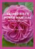 SACRED BIRTH POWER MANTRAS
