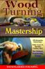 A Guide To Woodturning Mastership Edition