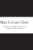 Man Creates Time