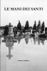 Le mani dei santi