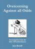 Overcoming Against all Odds