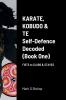 Karate Kobudo & Te Self-Defence Decoded (Book One) Fists to Clubs & Staves