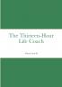 The Thirteen-Hour Life Coach
