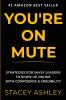 YOU'RE ON MUTE