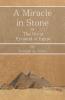 A Miracle in Stone - Or The Great Pyramid of Egypt