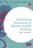 Promoting Recovery in Mental Health Nursing