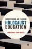 Understanding and Teaching Holocaust Education