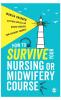 How to Survive your Nursing or Midwifery Course