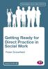 Getting Ready for Direct Practice in Social Work