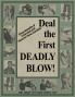 DEAL THE FIRST DEADLY BLOW
