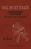 KILL OR GET KILLED Manhandling Techniques For Police and The Military