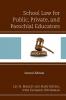 School Law for Public Private and Parochial Educators