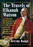 The Travels of Elkanah Watson