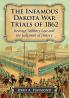 The Infamous Dakota War Trials of 1862