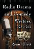 Radio Drama and Comedy Writers 1928-1962