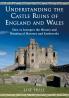 Understanding the Castle Ruins of England and Wales