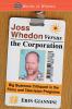 Joss Whedon Versus the Corporation