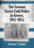 The German Secret Field Police in Greece 1941-1944