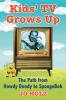 Kids' TV Grows Up
