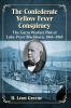The Confederate Yellow Fever Conspiracy