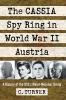 The CASSIA Spy Ring in World War II Austria
