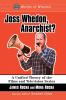 Joss Whedon Anarchist?