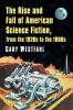 The Rise and Fall of American Science Fiction from the 1920s to the 1960s