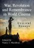 War Revolution and Remembrance in World Cinema