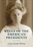 Wives of the American Presidents 2d ed.
