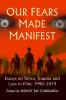 Our Fears Made Manifest