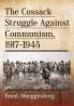 The Cossack Struggle Against Communism 1917-1945