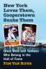 New York Loves Them Cooperstown Snubs Them