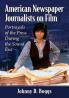 American Newspaper Journalists on Film
