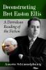 Deconstructing Bret Easton Ellis