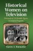 Historical Women on Television