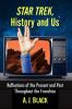 Star Trek History and Us