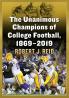 The Unanimous Champions of College Football 1869-2019