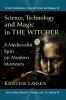 Science Technology and Magic in The Witcher