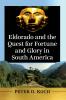 Eldorado and the Quest for Fortune and Glory in South America