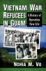 Vietnam War Refugees in Guam