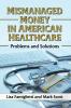 Mismanaged Money in American Healthcare