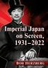 Imperial Japan on Screen 1931-2022