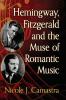 Hemingway Fitzgerald and the Muse of Romantic Music