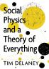 Social Physics and a Theory of Everything