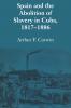 Spain and the Abolition of Slavery in Cuba 1817-1886