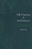 Folk Practices in North Mexico