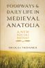 Foodways and Daily Life in Medieval Anatolia